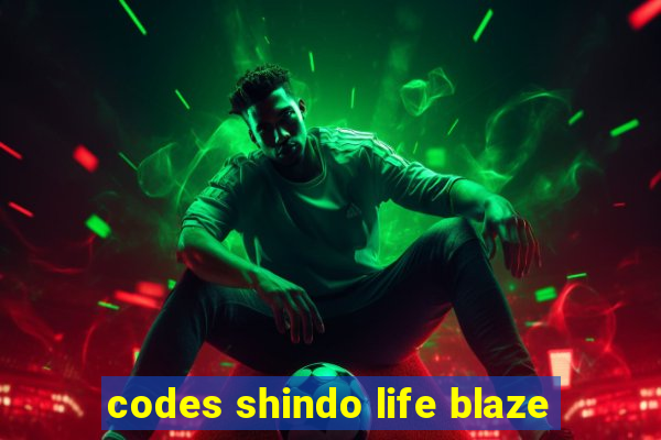 codes shindo life blaze